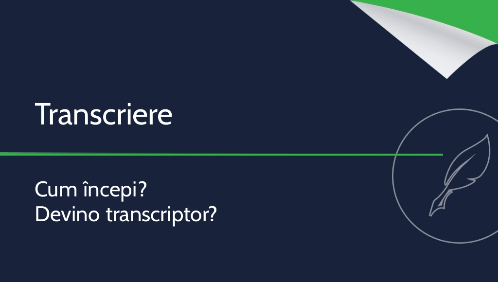Transcrierea – cum începi? Cum devii transcriptor?