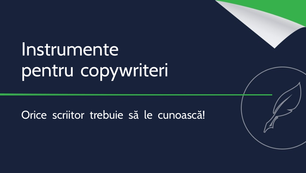 10 instrumente pentru copywriteri pe care orice scriitor trebuie să le cunoască