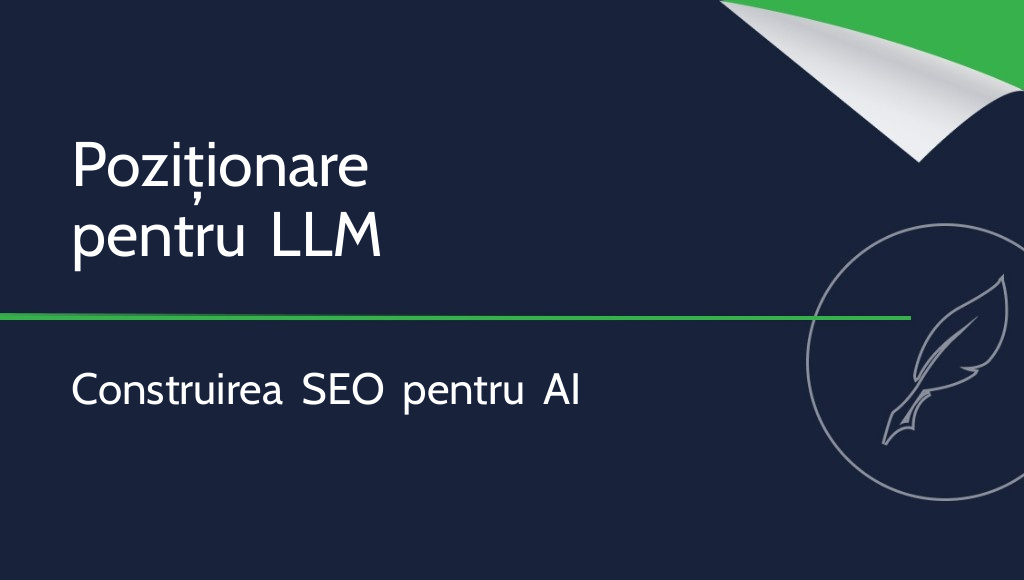 Cum să optimizezi un site pentru LLM? SEO pentru AI