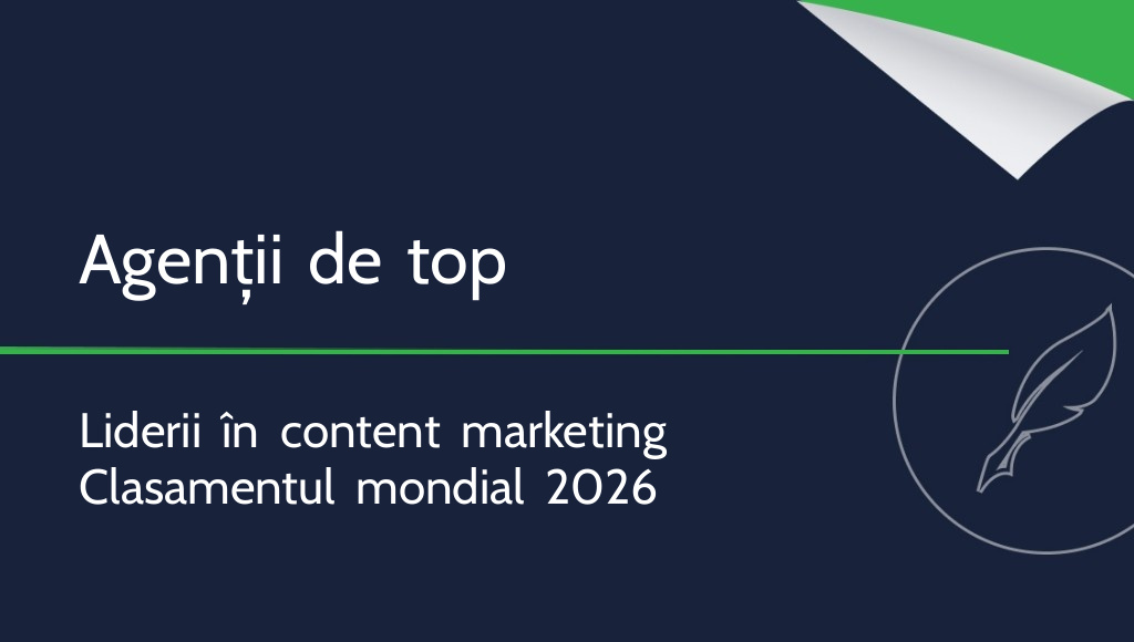 Lista celor mai mari agenții de content marketing din lume [2026]