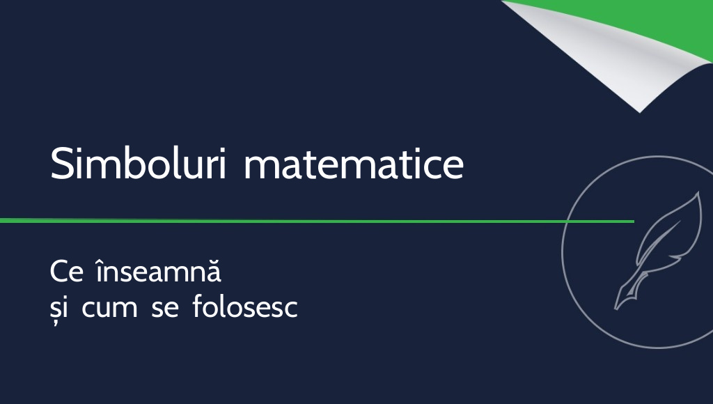 Simboluri matematice – ce înseamnă și cum se folosesc?